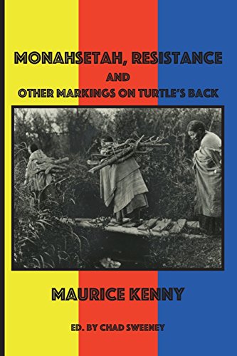 Beispielbild fr Monahsetah, Resistance and Other Markings on Turtle's Back: A Lyric History in Poems and Essays zum Verkauf von Lucky's Textbooks