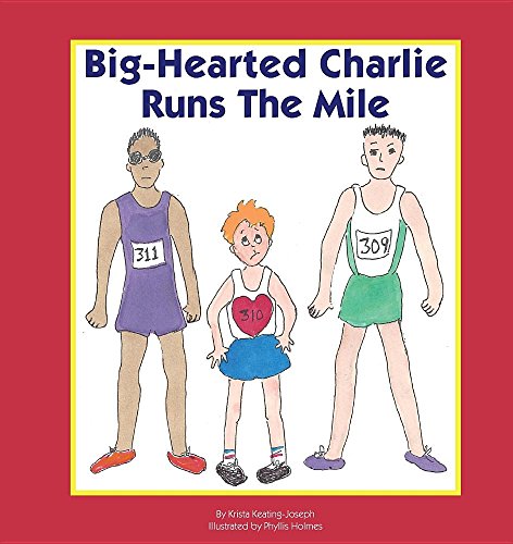 Imagen de archivo de Big-Hearted Charlie Runs The Mile a la venta por Your Online Bookstore