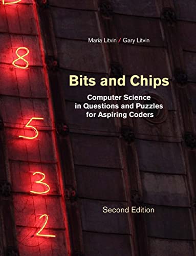 Imagen de archivo de Bits and Chips: Computer Science in Questions and Puzzles for Aspiring Coders a la venta por GF Books, Inc.