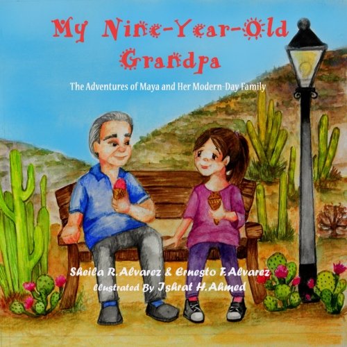 Beispielbild fr My Nine-Year-Old Grandpa: The Adventures of Maya and Her Modern-Day Family (Maya & Me) zum Verkauf von Books Unplugged