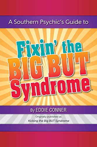 Imagen de archivo de A Southern Psychic's Guide to Fixin' the BIG BUT Syndrome: originally published as Kicking the BIG BUT Syndrome a la venta por Chiron Media