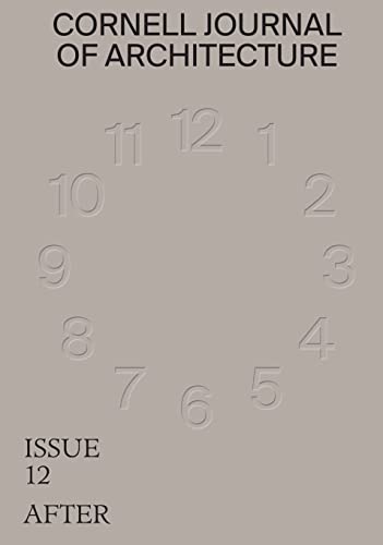 Stock image for Cornell Journal of Architecture, Issue 12: After (The Cornell Journal of Architecture) for sale by Magers and Quinn Booksellers