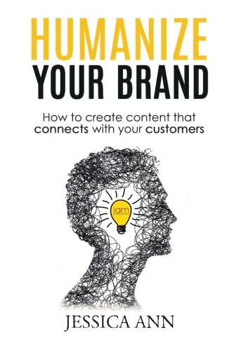 Immagine stock per Humanize Your Brand: How to Create Content that Connects with Your Customers