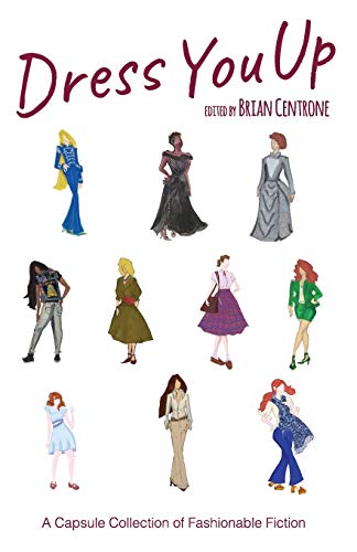 9780997264937: Dress You Up: A Capsule Collection of Fashionable Fiction
