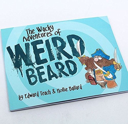 Stock image for The Wacky Adventures of Weird Beard by Edward Teach (2016-08-02) for sale by HPB Inc.