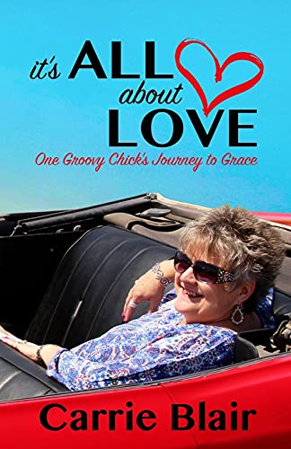 Beispielbild fr It's All About Love: One Groovy Chick's Journey to Grace zum Verkauf von ThriftBooks-Atlanta