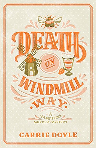 Beispielbild fr Death on Windmill Way (Hamptons Murder Mysteries) (Volume 1) zum Verkauf von SecondSale