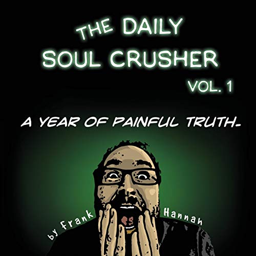 Stock image for The Daily Soul Crusher Vol. 1: A Year of Painful Truth for sale by Half Price Books Inc.