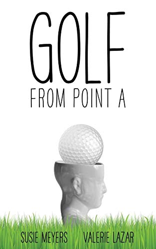 Stock image for Golf from Point A for sale by Zoom Books Company