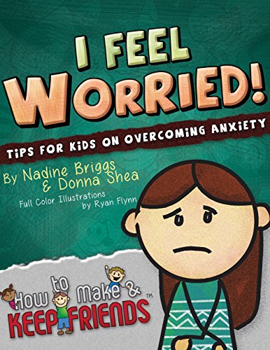 9780997280814: I Feel Worried! Tips for Kids on Overcoming Anxiety: 2 (How to Make & Keep Friends Workbooks)