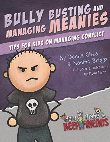 Stock image for Bully Busting Managing Meanies: Tips for Kids on Managing Conflict (How to Make Keep Friends Workbooks) for sale by Seattle Goodwill