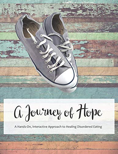 Beispielbild fr A Journey of Hope: A Hands-On, Interactive Approach to Healing Disordered Eating zum Verkauf von Revaluation Books