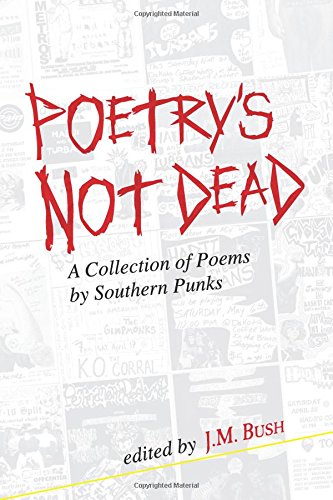 Beispielbild fr Poetry's Not Dead: A Collection of Poems by Southern Punks zum Verkauf von GF Books, Inc.
