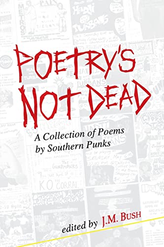 Stock image for Poetry's Not Dead: A Collection of Poems by Southern Punks for sale by GF Books, Inc.