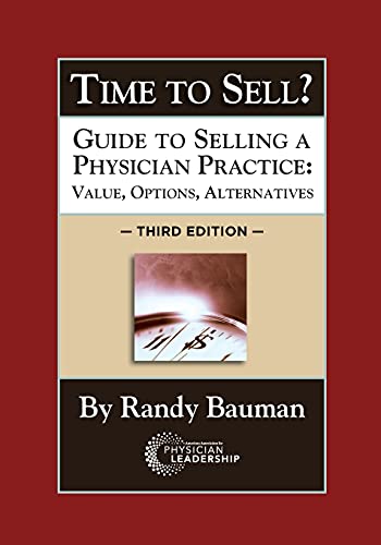 Beispielbild fr Time to Sell? Guide to Selling a Physician Practice: Value, Options, Alternatives zum Verkauf von Books From California