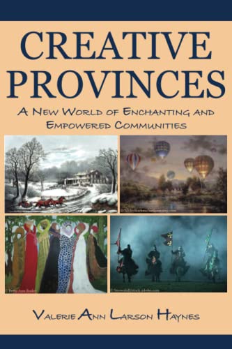 Stock image for Creative Provinces: A New World of Enchanting and Empowered Communities for sale by Housing Works Online Bookstore