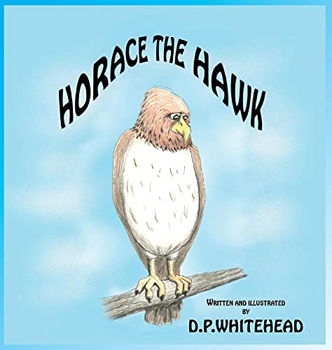 9780997294309: Horace the Hawk