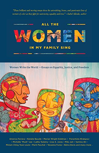 Beispielbild fr All the Women in My Family Sing: Women Write the World: Essays on Equality, Justice, and Freedom zum Verkauf von Your Online Bookstore