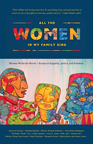 Stock image for All the Women in My Family Sing: Women Write the World: Essays on Equality, Justice, and Freedom (Nothing But the Truth So Help Me God) for sale by SecondSale