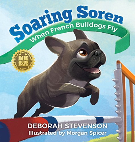 Imagen de archivo de Soaring Soren: When French Bulldogs Fly a la venta por ThriftBooks-Atlanta