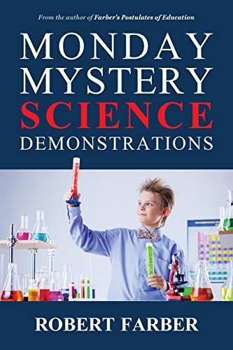 9780997302073: Monday Mystery Science Demonstrations: Two Years of Weekly Science Demonstrations that Teachers Can Buy or Build