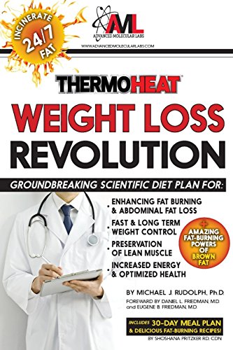 Stock image for Thermo Heat Weight Loss Revolution: Groundbreaking Scientific Plan for Enhancing Fat Burning & Abdominal Fat Loss - Fast and Long Term Weight Control - Preservation of Lean Muscle - Increased Energy and Optimized Health for sale by THE SAINT BOOKSTORE