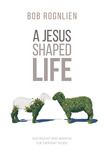 Imagen de archivo de A Jesus-Shaped Life: Discipleship and Mission for Everyday People a la venta por Zoom Books Company