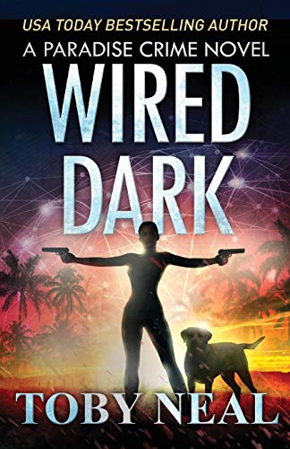 Imagen de archivo de Wired Dark : A Paradise Crime Novel a la venta por Better World Books: West