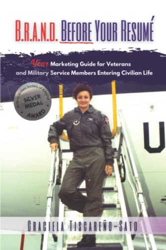 Beispielbild fr B.R.A.N.D. Before Your Resumé: Your Marketing Guide for Veterans & Military Service Members Entering Civilian Life zum Verkauf von BooksRun