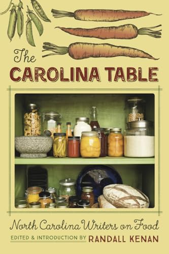 Stock image for The Carolina Table: North Carolina Writers on Food for sale by ThriftBooks-Phoenix