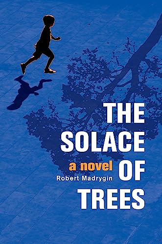 Stock image for The Solace of Trees: A Novel for sale by SecondSale