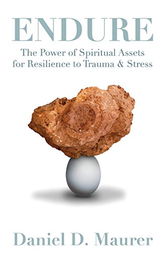 Stock image for Endure : The Power of Spiritual Assets for Resilience to Trauma and Stress for sale by Better World Books