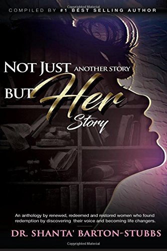 Stock image for Not Just AnotHER Story, But Her Story: An anthology by renewed, redeemed and restored women who found redemption by discovering their voice and becoming life changers. for sale by Revaluation Books