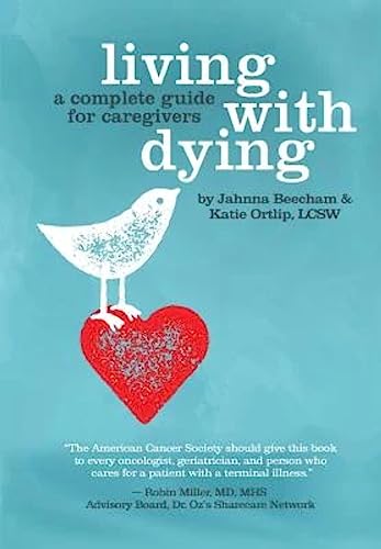 Beispielbild fr Living With Dying: A Complete Guide for Caregivers zum Verkauf von Book Deals