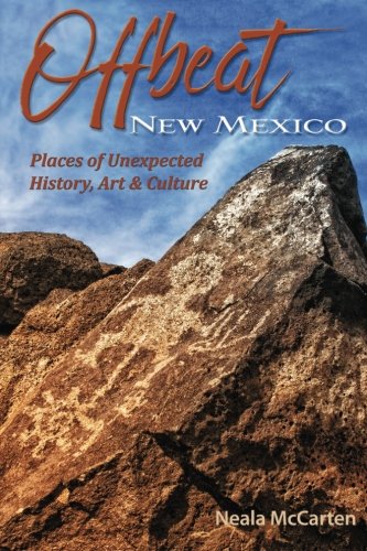 Stock image for Offbeat New Mexico: Places of Unexpected History, Art, and Culture for sale by SecondSale