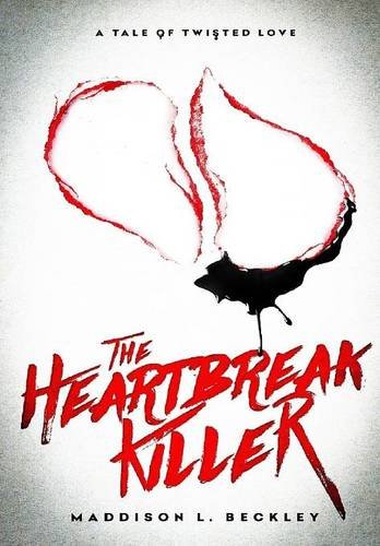 9780997333893: A Tale of Twisted Love: The Heartbreak Killer