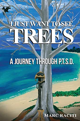 

I Just Want To See Trees: A Journey Through P.T.S.D. [Soft Cover ]
