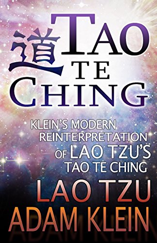 9780997341119: Tao Te Ching: Lao Tsu's Tao Te Ching: a Modern Reinterpretation by Adam Klein