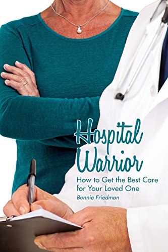 Beispielbild fr Hospital Warrior: How to Get the Best Care for Your Loved One zum Verkauf von Wonder Book