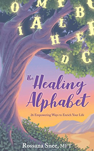 Imagen de archivo de The Healing Alphabet: 26 Empowering Ways To Enrich Your Life a la venta por -OnTimeBooks-