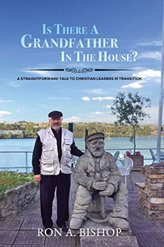 Imagen de archivo de Is There a Grandfather in the House? : A Straightforward Talk to Christian Leaders in Transition a la venta por Better World Books