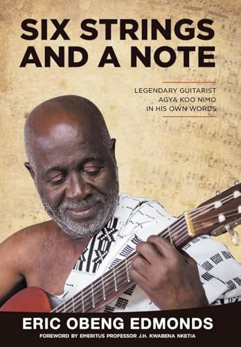 9780997351903: Six Strings and a Note: Legendary Agya Koo Nimo in His Own Words