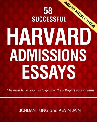 Stock-Bild f�r 58 Successful Harvard Admissions Essays: The Must Have Resource to Get into the College of Your Dreams. Unedited, Recent, Effective.