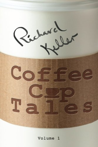 Beispielbild fr Coffee Cup Tales: Stories Inspired by Overheard Conversations at the Coffee Shop: Volume 1 zum Verkauf von Revaluation Books
