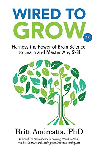 Beispielbild fr Wired to Grow: Harness the Power of Brain Science to Learn and Master Any Skill zum Verkauf von Books From California