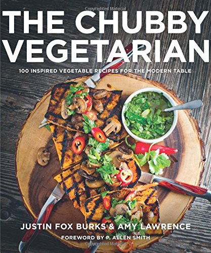 Beispielbild fr The Chubby Vegetarian: 100 Inspired Vegetable Recipes for the Modern Table zum Verkauf von ThriftBooks-Atlanta