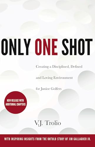 Immagine stock per Only One Shot: Creating a Disciplined, Defined and Loving Environment for Junior Golfers