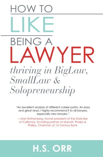 Immagine stock per How to Like Being a Lawyer: Thriving in BigLaw, SmallLaw & Solopreneurship