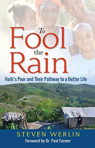 Stock image for To Fool The Rain: Haiti's Poor and their Pathway to a Better Life for sale by SecondSale