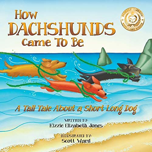9780997364118: How Dachshunds Came to Be (Soft Cover): A Tall Tale About a Short Long Dog (Tall Tales # 1) (1)